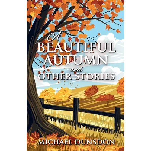 A Beautiful Autumn and Other Stories