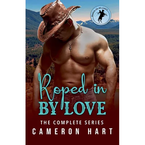 Roped in by Love: The Complete Series