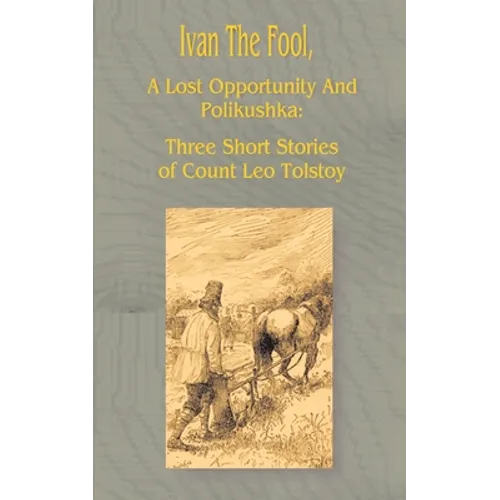 Ivan the Fool: A Lost Opportunity and Polikushka