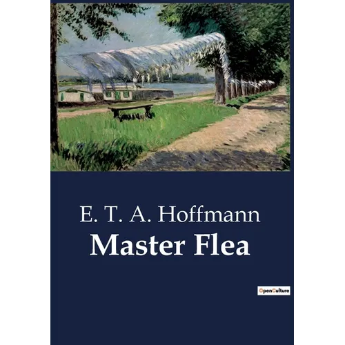 Master Flea: The Enigmatic Adventures of Peregrine Tyss
