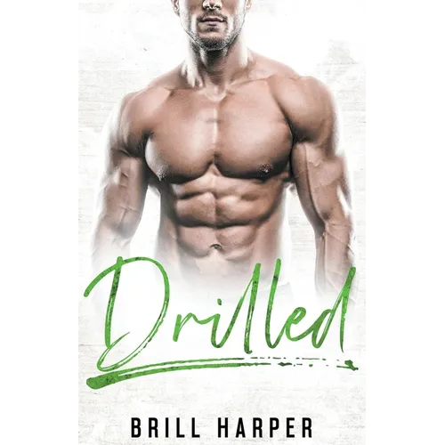 Drilled: A Blue Collar Bad Boys Book