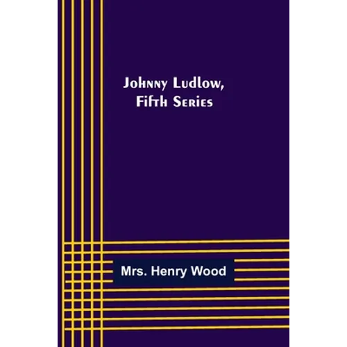 Johnny Ludlow, Fifth Series