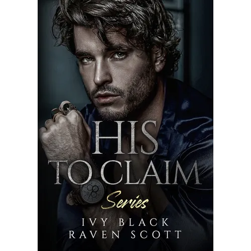 His to Claim Series Books 1 - 5: The Complete Collection