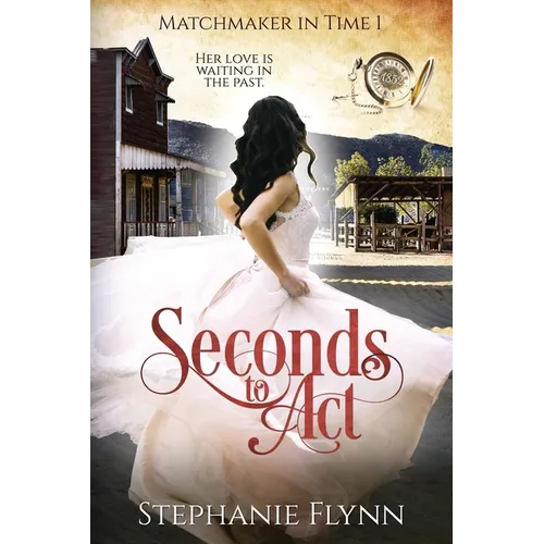 Seconds to Act: A Steamy Time Travel Romance