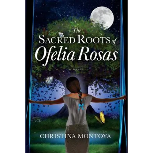 The Sacred Roots of Ofelia Rosas
