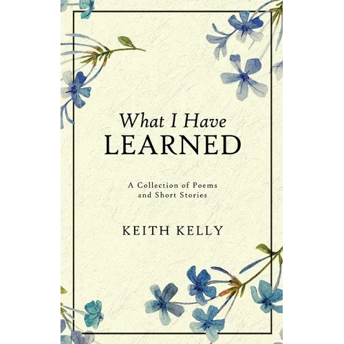 What I Have Learned