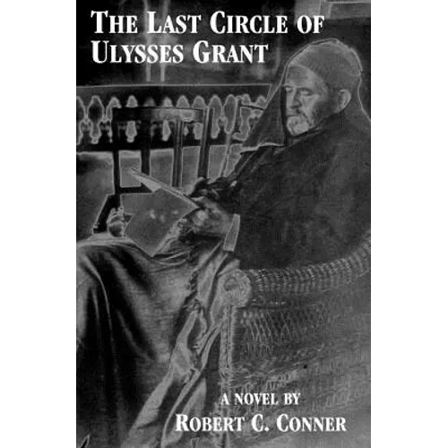The Last Circle of Ulysses Grant