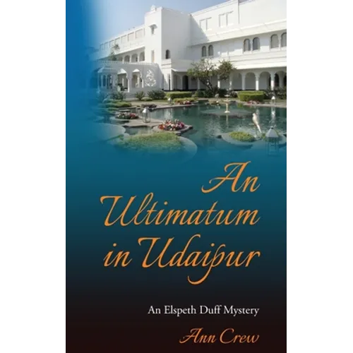 An Ultimatum in Udaipur: An Elspeth Duff Mystery