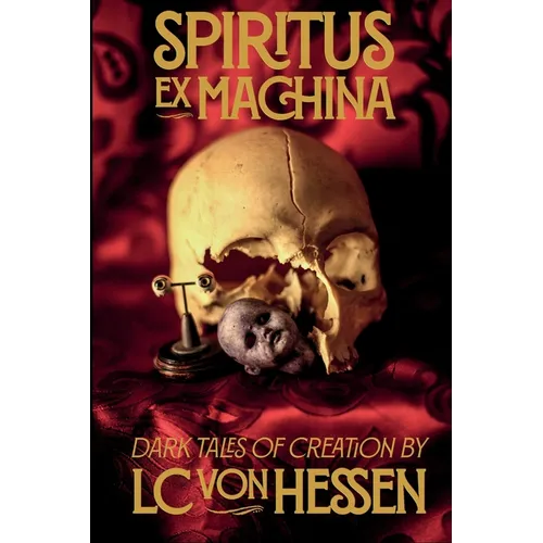 Spiritus Ex Machina: Dark Tales of Creation