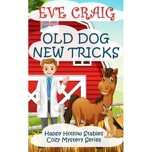 Old Dog New Tricks: Happy Hollow Stables Cozy Mystery Series