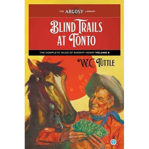 Blind Trails at Tonto: The Complete Tales of Sheriff Henry, Volume 8