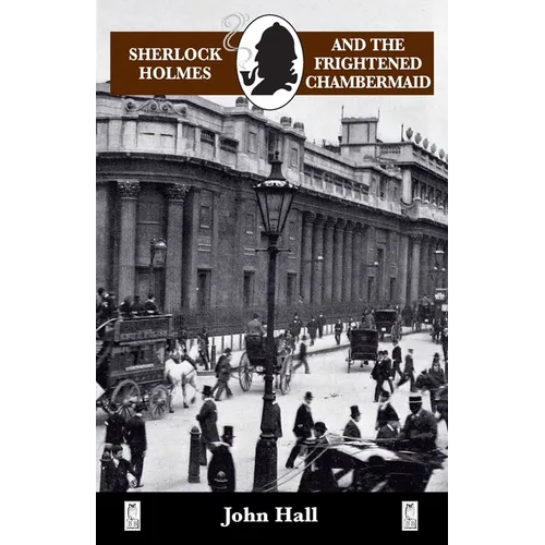Sherlock Holmes and the Frightened Chambermaid