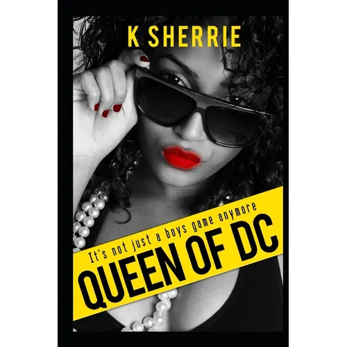 Queen of D.C: It's Not Just A Boys Game Anymore