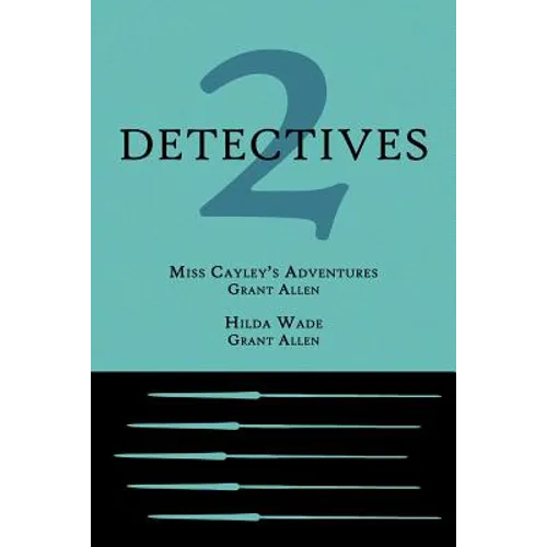 2 Detectives: Miss Cayley's Adventures / Hilda Wade
