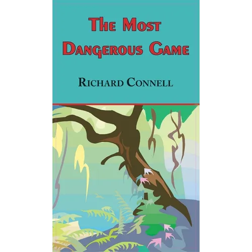 Most Dangerous Game - Richard Connell's Original Masterpiece