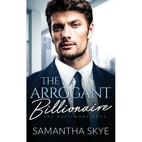The Arrogant Billionaire: A Single Mom, Fake Engagement Billionaire Romance
