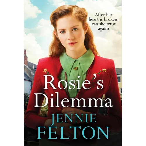 Rosie's Dilemma: A Heart-Rending Tale of Wartime Love and Secrets