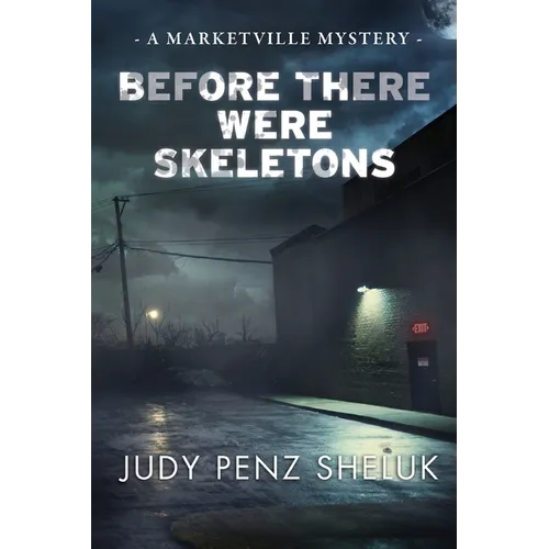 Before There Were Skeletons: Marketville Mystery #4