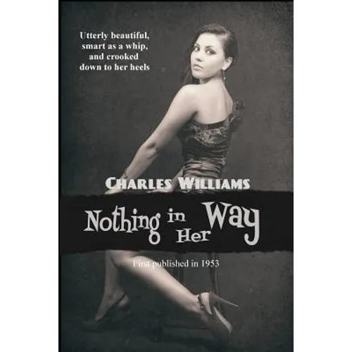 Nothing in Her Way: A Classic Noir Novel of Deception, Betrayal, and the Long Con