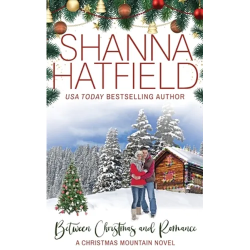 Between Christmas and Romance: Christmas Mountain Clean Romance Series Book 7