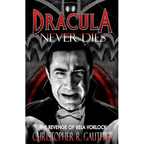 Dracula Never Dies: The Revenge of Bela Vorlock