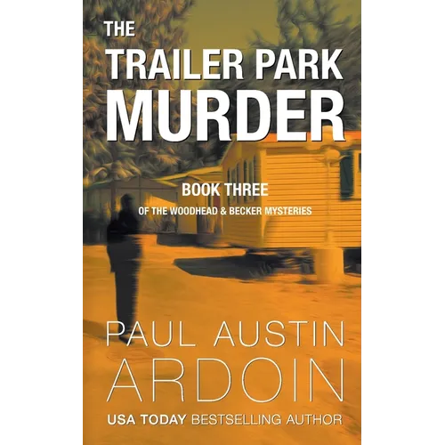 The Trailer Park Murder: A Twisty Hardboiled Mystery