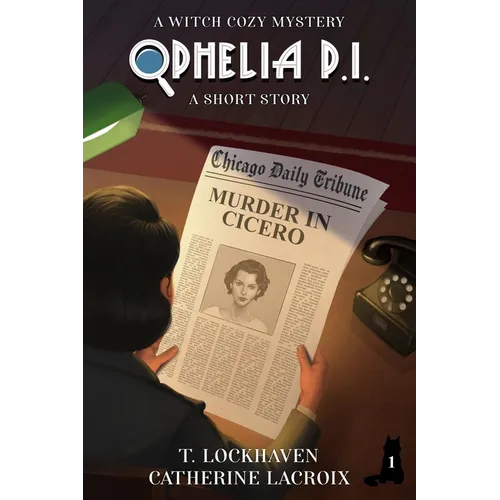 Ophelia P. I. - A Short Story (Book 1): A Witch Cozy Mystery