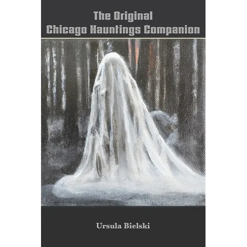 The Original Chicago Hauntings Companion