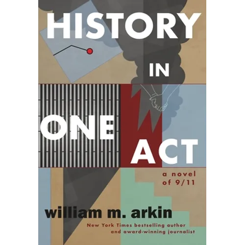 History in One Act: A Novel of 9/11