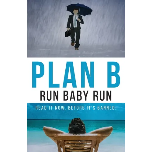 Plan B: Run Baby Run