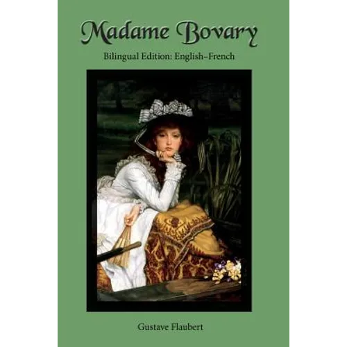 Madame Bovary: Bilingual Edition: English-French