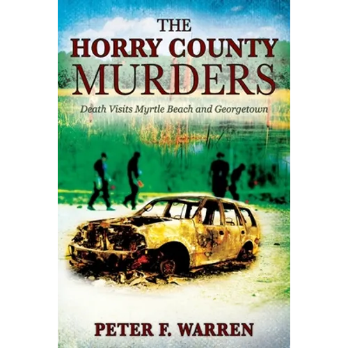 The Horry County Murders: Death Visits Myrtle Beach and Georgetown