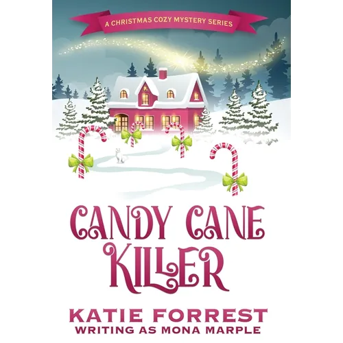 Candy Cane Killer: A Christmas Cozy Mystery Series Book 5