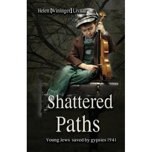 Shattered Paths: Young Jews saved by gypsies 1941