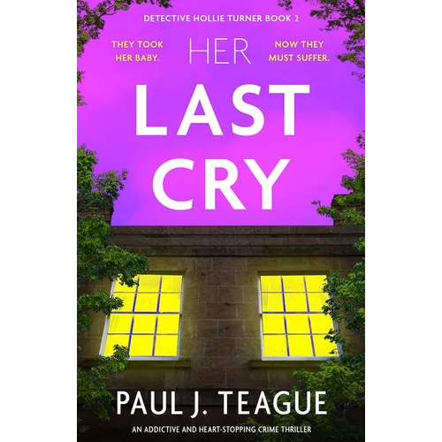 Her Last Cry: An Addictive and Heart-Stopping Crime Thriller
