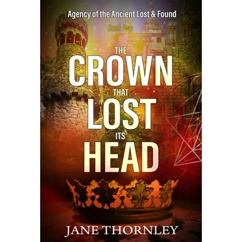 The Crown that Lost its Head: A Historical Mystery Thriller
