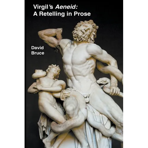 Virgil's Aeneid: A Retelling in Prose