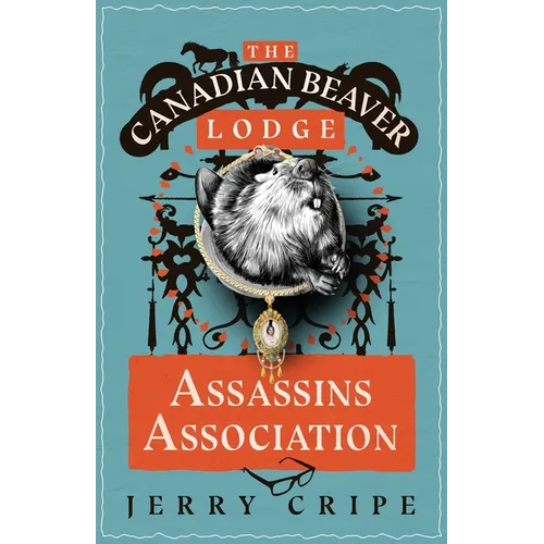 The Canadian Beaver Lodge Assassins Association