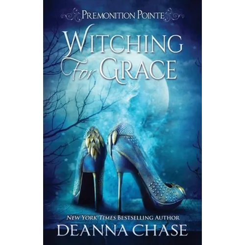 Witching For Grace: A Paranormal Women's Fiction Novel
