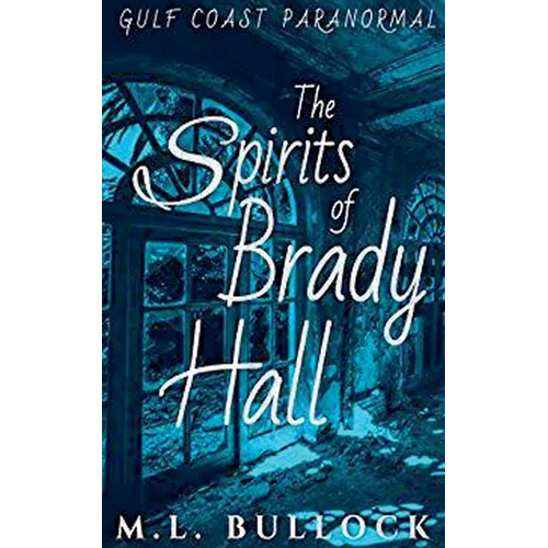The Spirits of Brady Hall