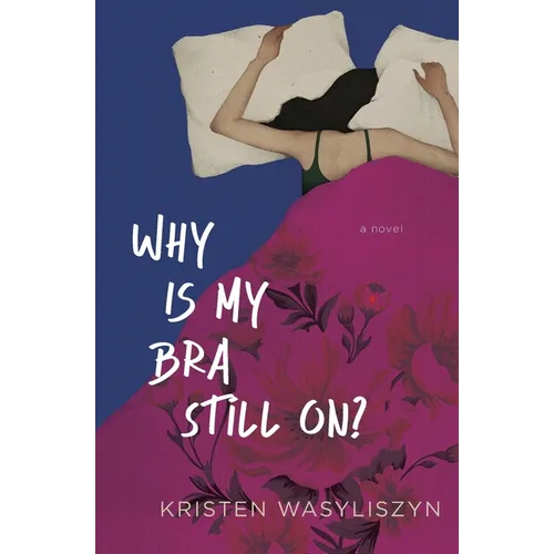 Why Is My Bra Still On?