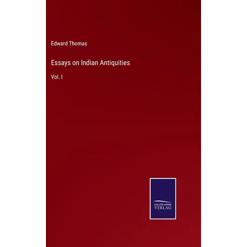 Essays on Indian Antiquities: Vol. I