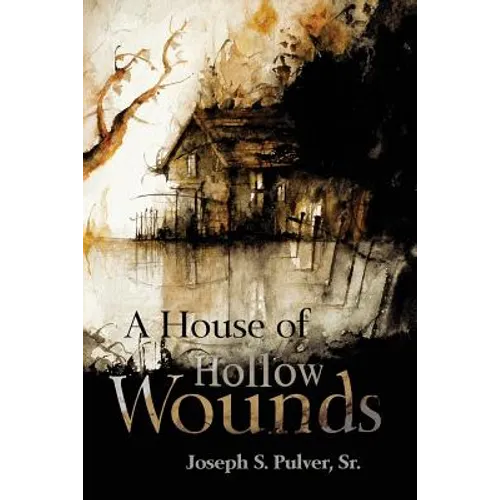 A House of Hollow Wounds