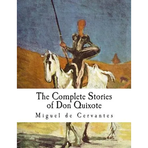 The Complete Stories of Don Quixote: Illustrated Edition