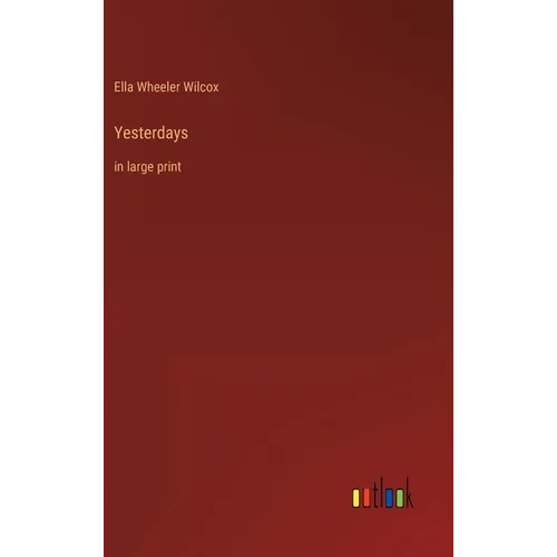 Yesterdays: in large print
