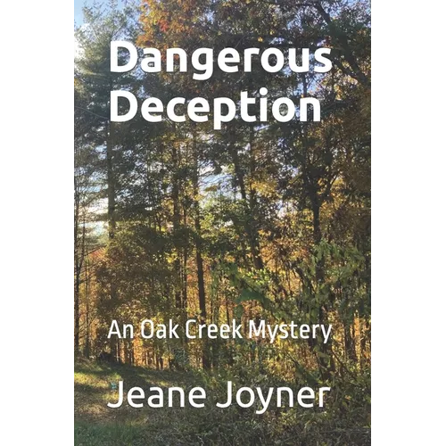 Dangerous Deception: An Oak Creek Mystery