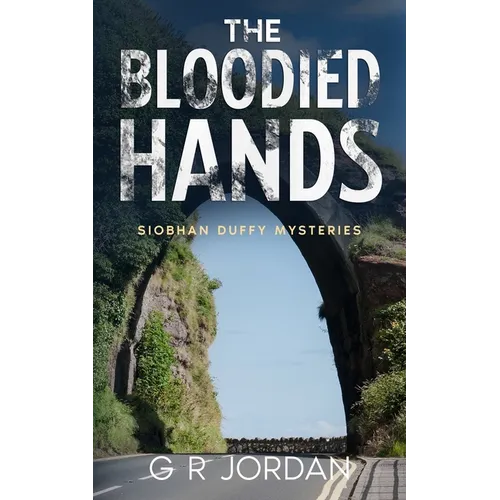 The Bloodied Hands: Siobhan Duffy Mysteries