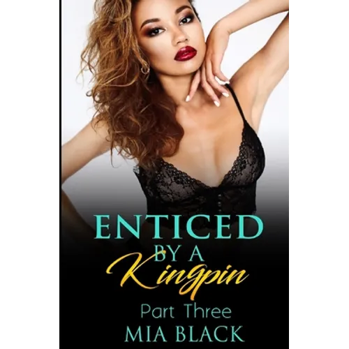 Enticed By A Kingpin 3