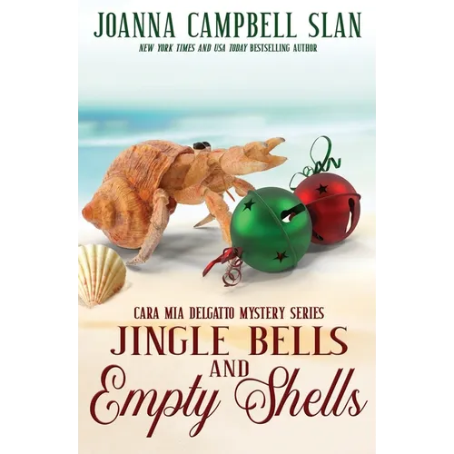 Jingle Bells and Empty Shells: Book #7 in the Cara Mia Delgatto Mystery Series