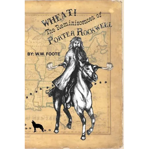 Wheat: The Reminiscences of Porter Rockwell